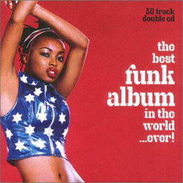 VA - The Best Funk Album In The World ... Ever! (1995) VA - The Best Funk Album In The World ... Ever! (1995)