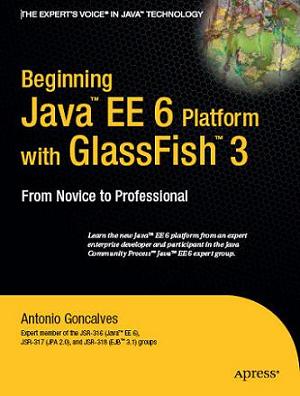 Beginning Java EE 6 Platform with GlassFish 3